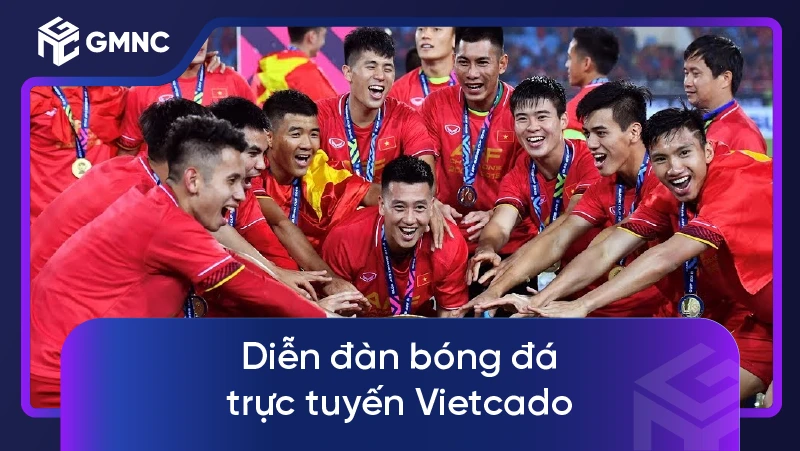 Diễn đàn bóng đá trực tuyến Vietcado