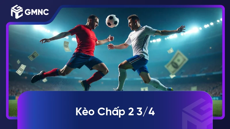 kèo chấp 2 3/4