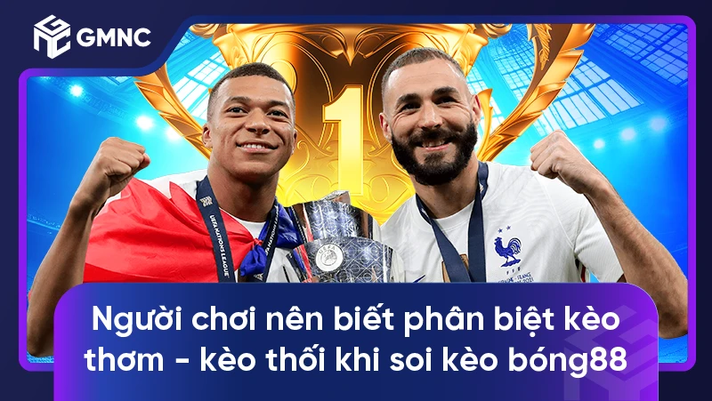 Người chơi nên biết phân biệt kèo thơm – kèo thối khi soi kèo bóng88