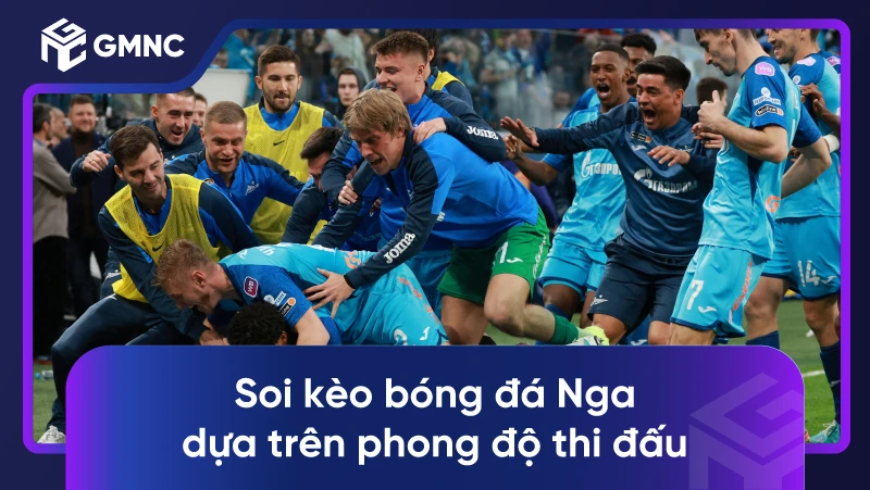 Soi kèo bóng đá Nga dựa trên phong độ thi đấu
