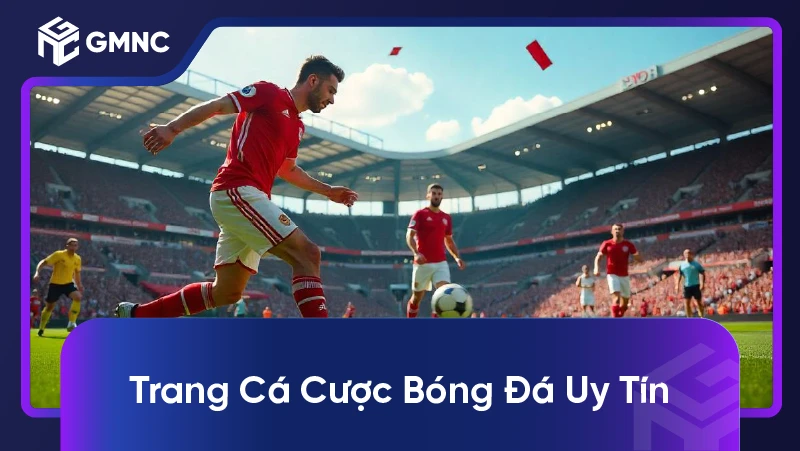 Trang Cá Cược Bóng Đá Uy Tín