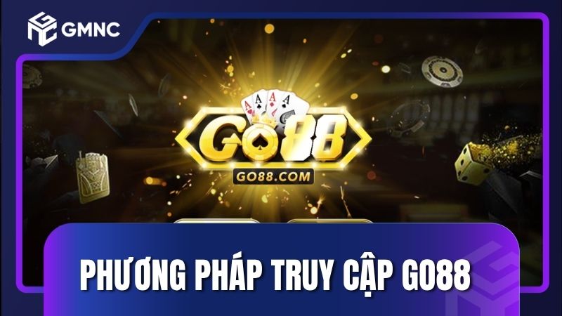 Phương pháp truy cập Go88 khi đổi tên miền an toàn