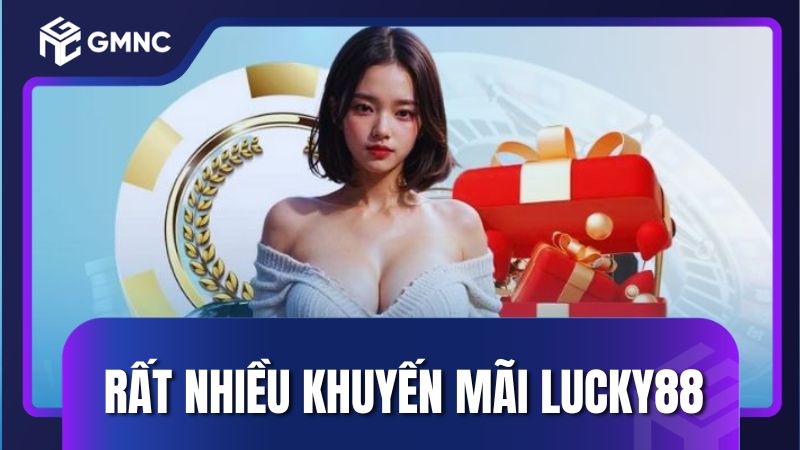 Rất nhiều các khuyến mãi Lucky88 tại nhà cái