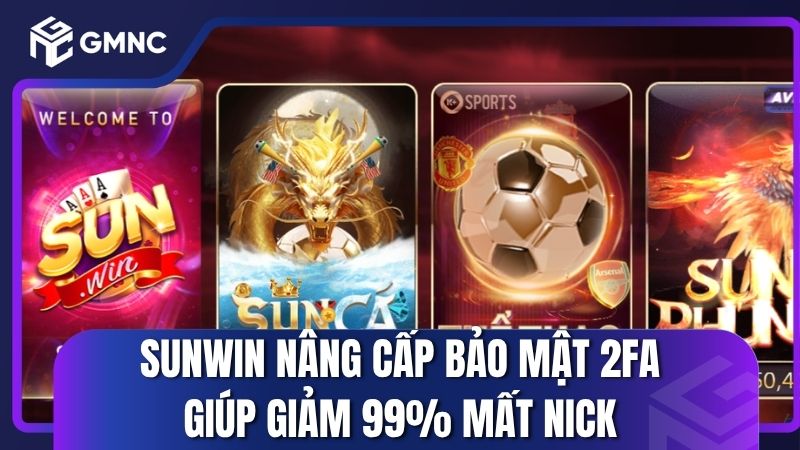 Sunwin nâng cấp bảo mật 2FA